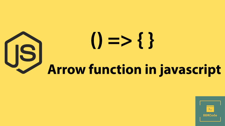 Tất cả về arrow function trong javascript